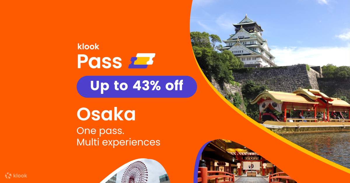 Klook Osaka Multi Attractions